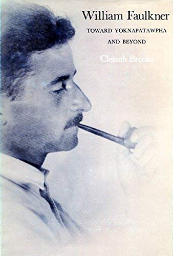 Stock image for William Faulkner: Toward Yoknapatawpha and Beyond for sale by Half Price Books Inc.
