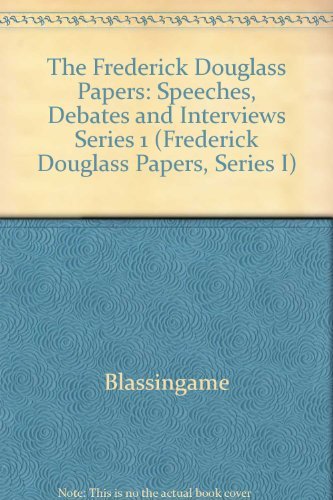 Stock image for The Frederick Douglass Papers: Volume 1, Series One: Speeches, Debates, and Interviews, 1841-1846 (The Frederick Douglass Papers Series) for sale by Benjamin Books
