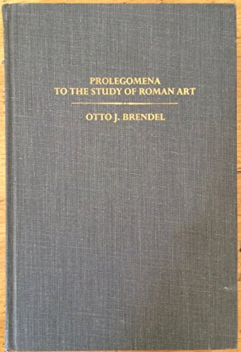 Prolegomena to the Study of Roman Art: Expanded from Prolegomena to a Book on Roman Art