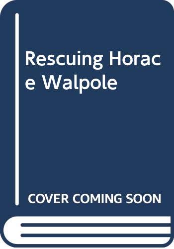 Imagen de archivo de RESCUING HORACE WALPOLE. a la venta por Burwood Books