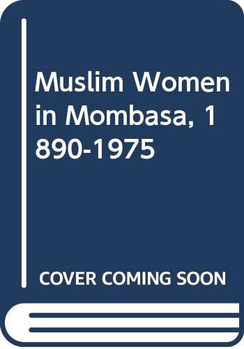 Beispielbild fr Muslim Women in Mombasa, 1890-1975 zum Verkauf von Jay W. Nelson, Bookseller, IOBA