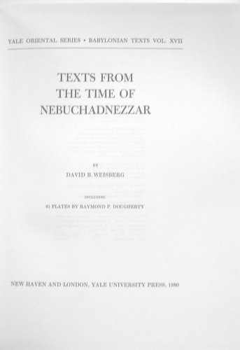 TEXTS FROM THE TIME OF NEBUCHADNEZZAR Including 21 Plates by Raymond P. Dougherty