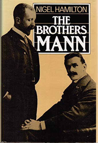 Beispielbild fr Brothers Mann: The Lives of Heinrich and Thomas Mann, 1871-1950 and 1875-1955 (Biography) zum Verkauf von Books From California