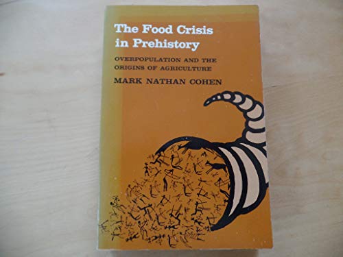 Stock image for The Food Crisis in Prehistory: Overpopulation and the Origins of Agriculture for sale by Village Works