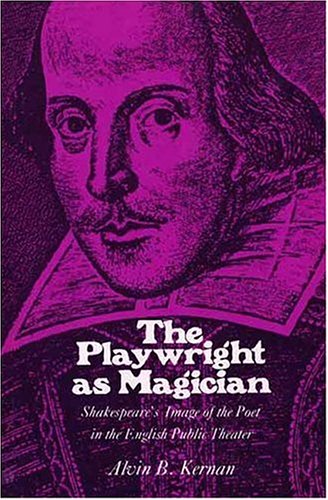 Stock image for The Playwright As Magician : Shakespeare's Image of the Poet in the English Public Theater for sale by Better World Books