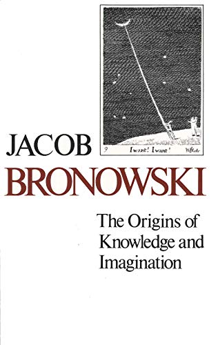The Origins of Knowledge and Imagination (The Mrs. Hepsa Ely Silliman Memorial Lectures Series) (9780300024098) by Bronowski, Jacob