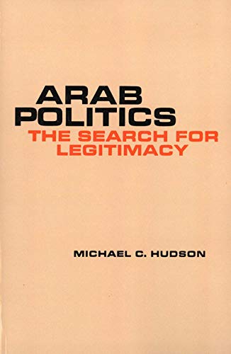 Imagen de archivo de Arab Politics: The Search for Legitimacy a la venta por Wonder Book