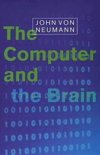 Beispielbild fr The Computer and the Brain (The Silliman Memorial Lectures Series) zum Verkauf von GF Books, Inc.