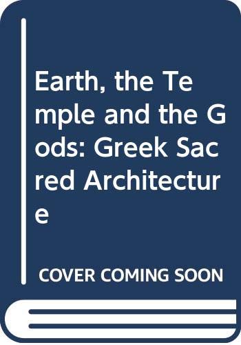 9780300024319: Earth, the Temple and the Gods: Greek Sacred Architecture