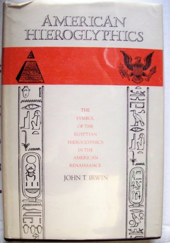 Beispielbild fr American Hieroglyphics : The Symbol of the Egyptian Hieroglyphics in the American Renaissance zum Verkauf von Better World Books