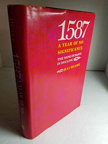 9780300025187: 1587, a Year of No Significance: Ming Dynasty in Decline