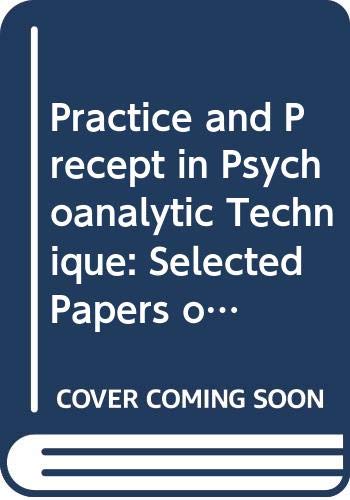 9780300025316: Practice and Precept in Psychoanalytic Technique: Selected Papers of Rudolph M.Loewenstein