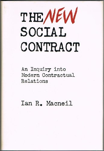 Stock image for The New Social Contract : An Inquiry into Modern Contractual Relations for sale by Better World Books