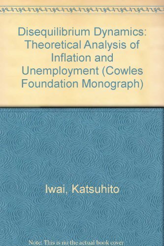 DISEQUILIBRIUM DYNAMICS a Theoretical Analysis of Inflation and Unemployment