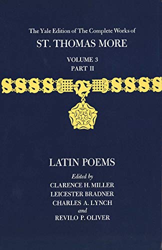 Imagen de archivo de The Yale Edition of The Complete Works of St. Thomas More: Volume 3, Part II, Latin Poems a la venta por Alplaus Books