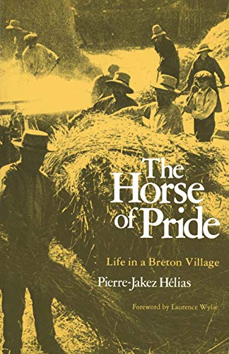 Imagen de archivo de The Horse of Pride : Life in a Breton Village a la venta por Better World Books