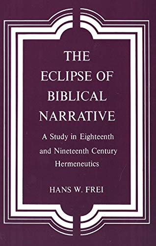 9780300026023: The Eclipse of Biblical Narrative: A Study in Eighteenth and Nineteenth Century Hermeneutics