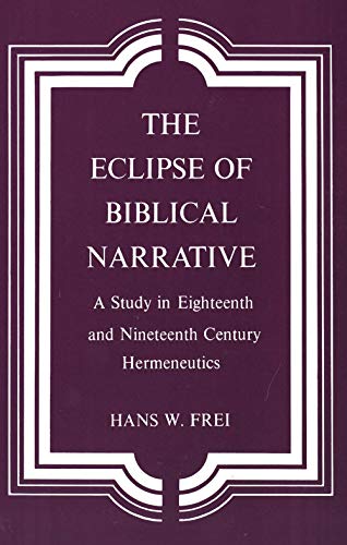 Stock image for The Eclipse of Biblical Narrative: A Study in Eighteenth and Nineteenth Century Hermeneutics for sale by Windows Booksellers