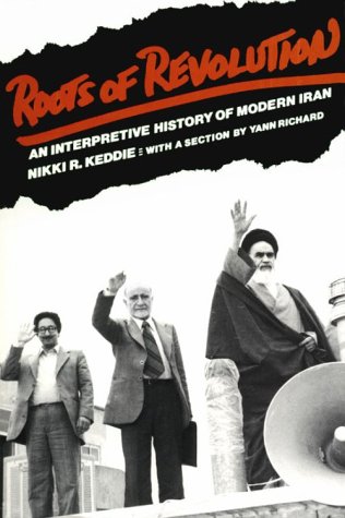 Stock image for Roots of Revolution : An Interpretive History of Modern Iran for sale by BookHolders