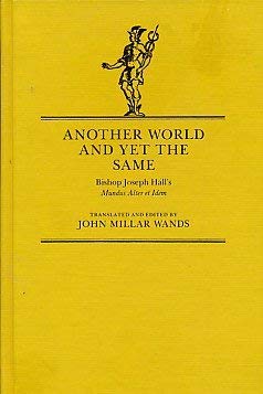 Stock image for Another World and Yet the Same : Bishop Joseph Hall's Mundus Alter et Idem for sale by Better World Books