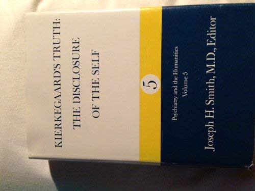 Beispielbild fr Psychiatry and the Humanities, Vol. 5: Kierkegaard`s Truth: The Disclosure of the Self zum Verkauf von Books From California