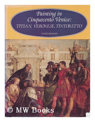 Stock image for Painting in Cinquecento Venice: Titian, Veronese, Tintoretto for sale by ThriftBooks-Atlanta