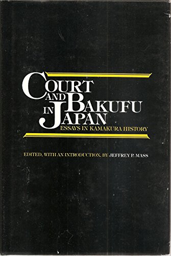 Beispielbild fr Court and Bakufu in Japan: Essays in Kamakura History. zum Verkauf von Black Cat Hill Books