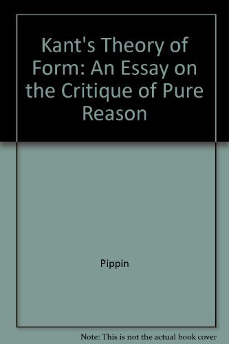 Kant's Theory of Form: Essays on Critique of Pure Reason (9780300026597) by Pippin, Robert