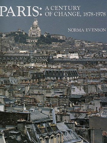 9780300026672: Paris: A Century of Change, Eighteen Seventy-Eight to Nineteen Seventy-Eight: A Century of Change, 1878-1978