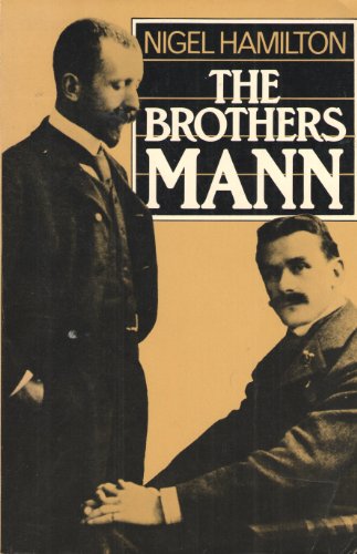 Beispielbild fr The Brothers Mann : The Lives of Heinrich and Thomas Mann, 1871-1950 and 1875-1955 zum Verkauf von Better World Books