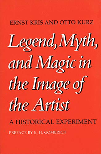 Imagen de archivo de Legend, Myth, and Magic in the Image of the Artist: A Historical Experiment a la venta por Stock & Trade  LLC