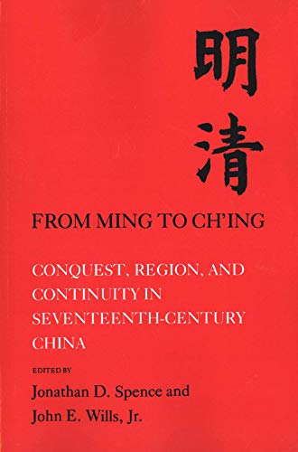 Beispielbild fr From Ming to Ch'ing: Conquest, Region, and Continuity in Seventeenth-Century China zum Verkauf von Smith Family Bookstore Downtown