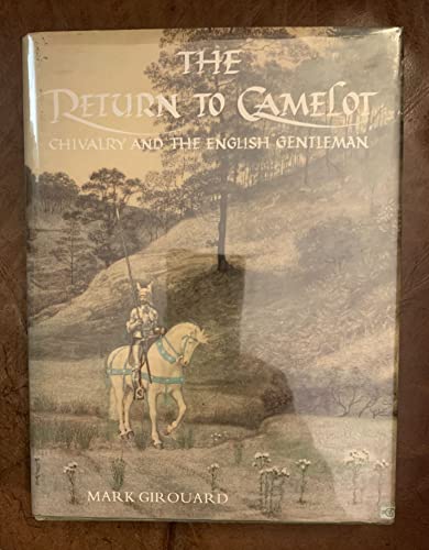 Stock image for The Return to Camelot: Chivalry and the English Gentleman for sale by ThriftBooks-Reno