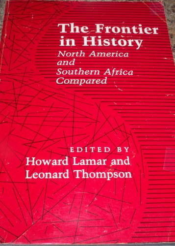 Imagen de archivo de The Frontier in History: North America and Southern Africa Compared a la venta por Half Price Books Inc.