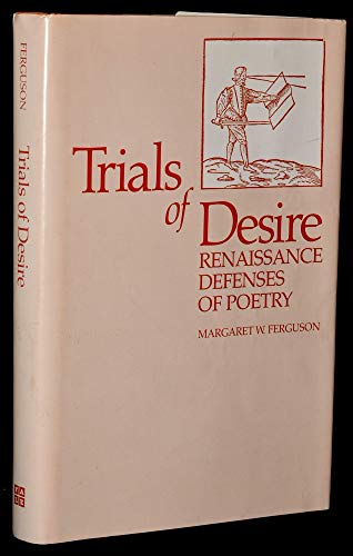 Beispielbild fr Trials of Desire : Renaissance Defenses of Poetry zum Verkauf von Better World Books
