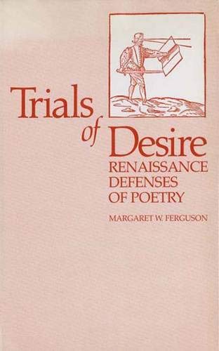 9780300027877: Trials of Desire: Renaissance Defenses of Poetry: Renaissance Defences of Poetry