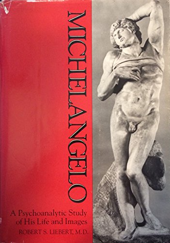 9780300027938: Michelangelo: A Psychoanalytic Study of His Life and Images