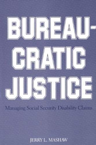 Beispielbild fr Bureaucratic Justice : Managing Social Security Disability Claims zum Verkauf von Better World Books