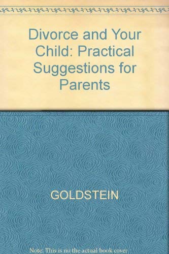 Imagen de archivo de Divorce and Your Child: Practical Suggestions for Parents a la venta por Wonder Book