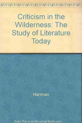 Beispielbild fr Criticism in the Wilderness: The Study of Literature Today zum Verkauf von Books From California