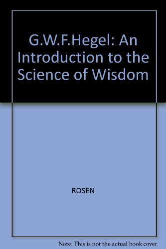 9780300028485: G.W.F.Hegel: An Introduction to the Science of Wisdom