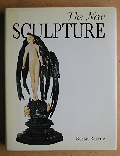 The New Sculpture (Studies in British Art)