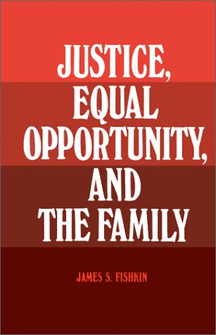 Stock image for Justice, Equal Opportunity and the Family for sale by Better World Books