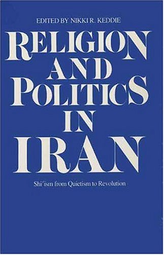 Imagen de archivo de Religion and Politics in Iran: Shi`ism from Quietism to Revolution a la venta por Book House in Dinkytown, IOBA