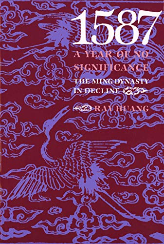 Beispielbild fr 1587, A Year of No Significance: The Ming Dynasty in Decline zum Verkauf von BooksRun