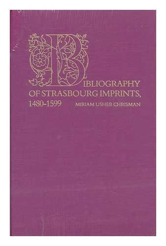 Beispielbild fr Bibliography Of Strasbourg Imprints, 1480-1599. zum Verkauf von D & E LAKE LTD. (ABAC/ILAB)