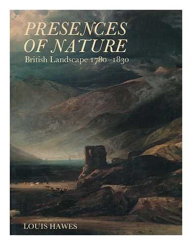 Stock image for Presences of Nature : British Landscapes, 1780-1830 for sale by Better World Books
