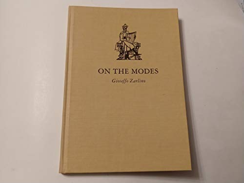 On the Modes: Part Four of Le Istitutioni Harmoniche, 1558 (Music Theory Translation Series) (English and Italian Edition) (9780300029376) by Gioseffo Zarlino