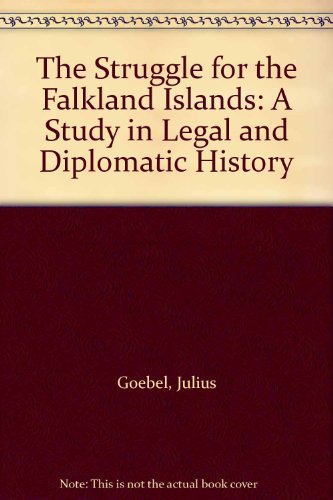 9780300029451: The Struggle for the Falkland Islands: A Study in Legal And Diplomatic History