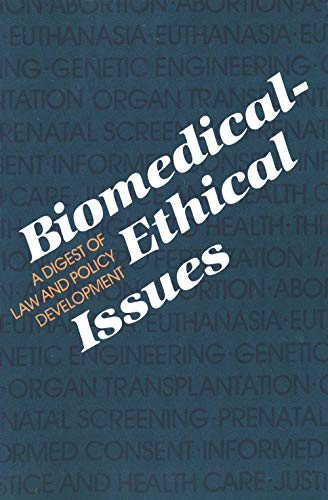 Imagen de archivo de Biomedical - Ethical Issues: A Digest Law and Policy Development: A Guide to Making Your Own Decisions: Biomedical/Ethical Issues: A Digest of Law and Policy Development (Medical Ethics) a la venta por Chiron Media